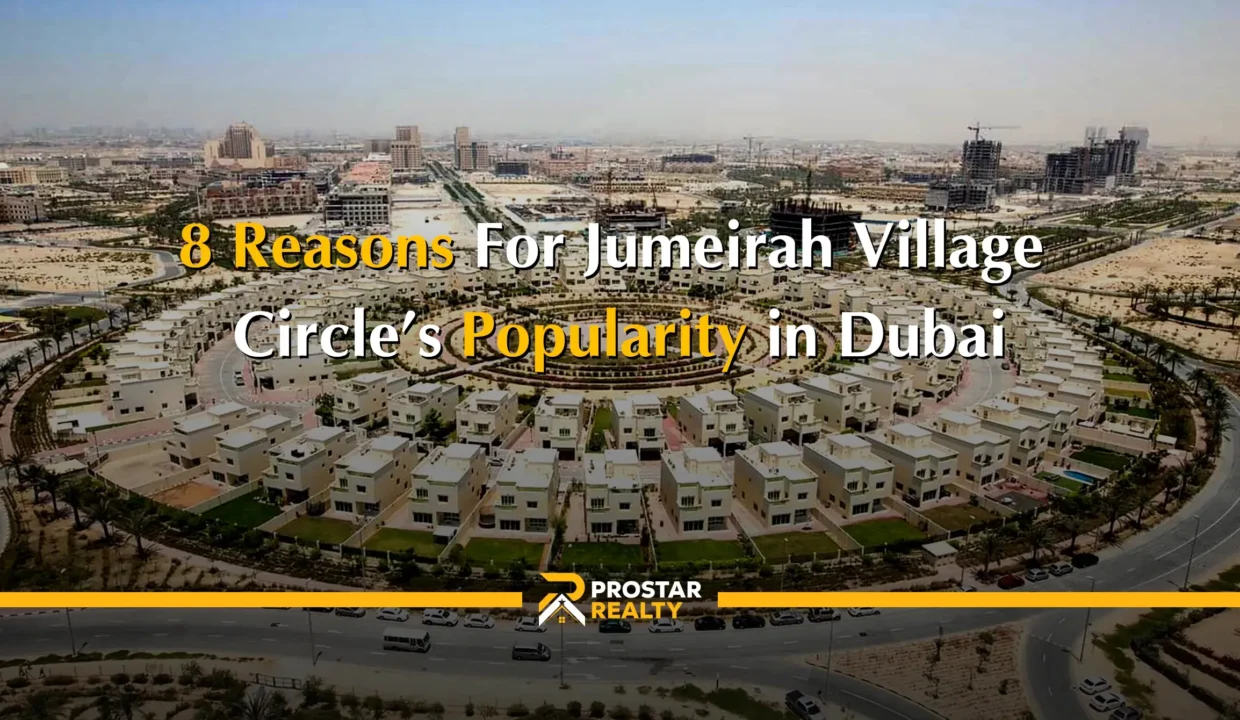 8 Reasons For Jumeirah Village Circle’s Popularity in Dubai